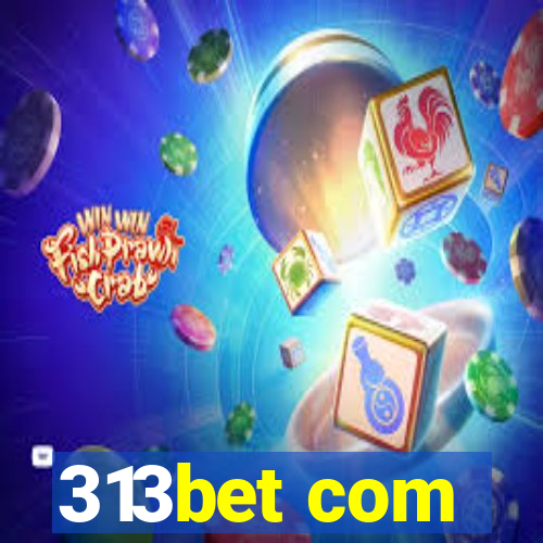 313bet com